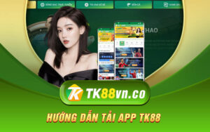 Hướng dẫn tải app TK88
